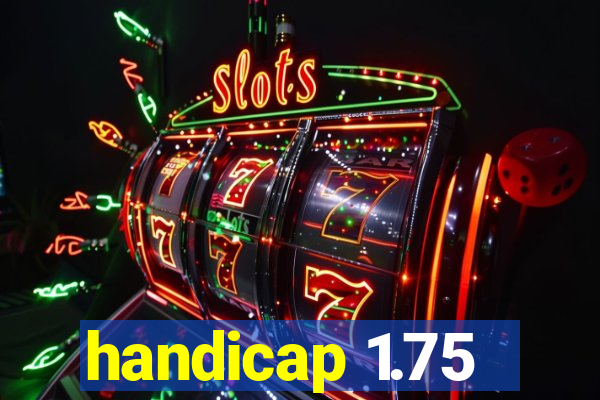 handicap 1.75